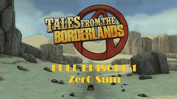 TALES FROM THE BORDERLANDS 2021 FULL EPISODE 1 ZER0 SUM Complete walkthrough gameplay - 4K 60FPS