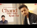 Chand aadha aadha kyun hai  anu malik x shivang mathur  laado suwalka  zee music originals