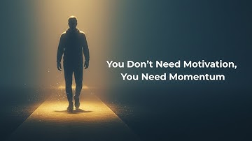 You Don’t Need Motivation - You Need Momentum | The Science of Getting Started