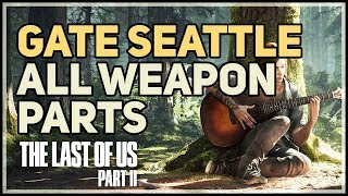 All The Gate Weapon Upgrade Parts The Last of Us 2 All Locations