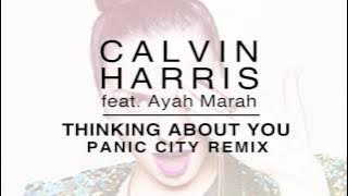 Calvin Harris ft. Ayah Marah - Thinking About You (Panic City Remix)   DL link