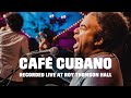 Cafe cubano live at roy thomson hall