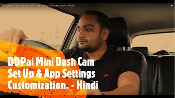 DDPai Mini Dash Cam Set Up & App Settings Customization. - Hindi