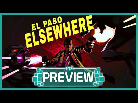 El Paso, Elsewhere Preview – Max Payne Inspired Supernatural Action