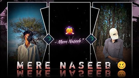 MERE NASEEB X EMIWAY viral alight motion video edit xml by THE PAPPU EDITOR