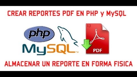 CREAR REPORTES PDF EN PHP & MYSQL - VIDEO 05