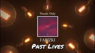 Past Lives - Vocals Only (Acapella) | Farizki
