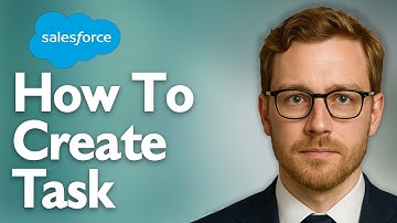 How To Create Task In Salesforce [2025 Guide]