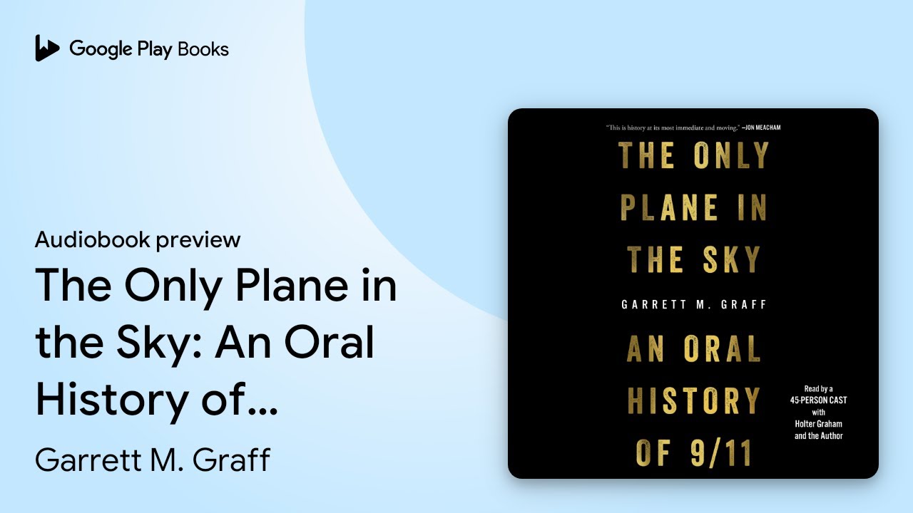 The Only Plane in the Sky: An Oral History of… by Garrett M. Graff · Audiobook preview