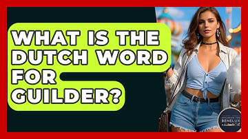 What Is The Dutch Word For Guilder? - Exploring The Benelux