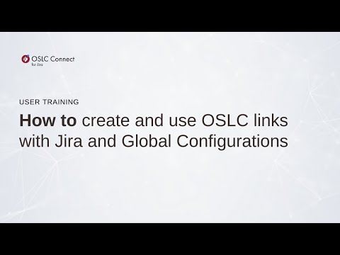 How to create and use OSLC links with Jira and IBM ELM Global Configurations // User Training