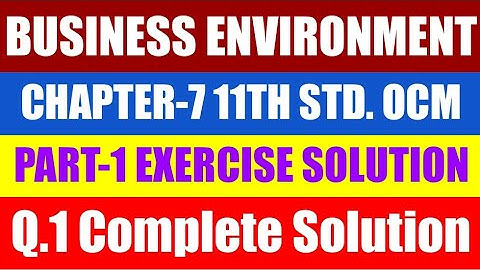 11th Class OCM Chapter-7  Business Environment ( Exercise Solution of Question-1)@COMMERCEACADEMIA