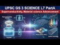 UPSC GS 3 SCIENCE L7 Part A | Superconductivity, Material science Advancement