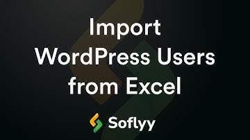 This is How You Import WordPress Users from Excel