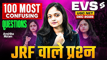 UGC NET DEC 2025 EVS Marathon | 100 Most Confusing Questions For UGC NET EVS | By Anshika Mam