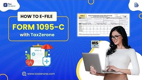 How to file form 1095-C? A step-by-step Instruction | TaxZerone®