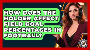 How Does The Holder Affect Field Goal Percentages In Football? - Gridiron Data Digest