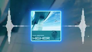 VHS Dreams - Higher