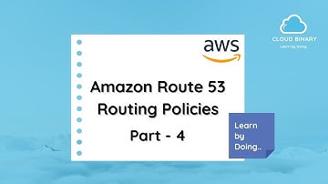 What are Amazon Route 53 Routing Policies part-4 | AWS DevOps Training | Cloud Binary | Hyderabad |
