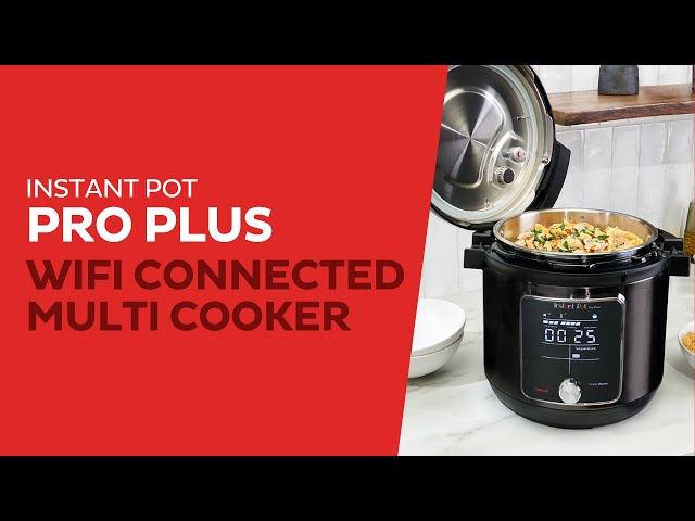 Instant Pot Pro Plus smart multi-cooker includes 10 features and uses Wi-Fi  connectivity » Gadget Flow