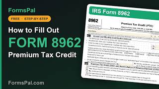 How to Fill Out IRS Form 8962, Premium Tax Credit (Step by Step)