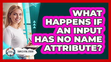 What Happens If An Input Has No Name Attribute?