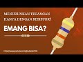 Menurunkan Tegangan dengan Resistor Sederhana - Elektronika sederhana