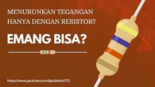 Menurunkan Tegangan dengan Resistor Sederhana - Elektronika sederhana