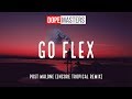 Post Malone - Go Flex (Encore Tropical Remix)