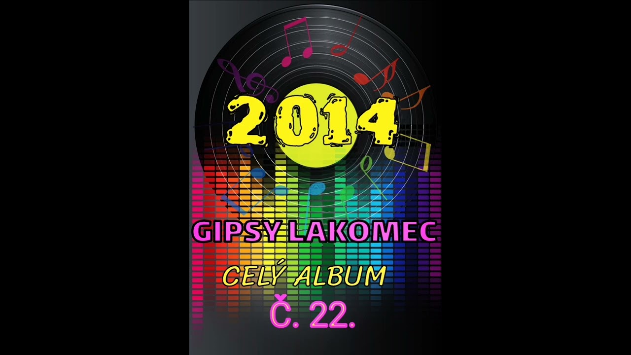Gipsy Lakomec ❌Celý Album 22❌2014