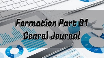 Accounting XII | Formation | General Journal | Step 01 | By Sir Naveed | Azm e Taleem