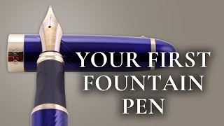 How to Buy Your First Fountain Pen