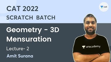 Scratch Batch | Geometry - 3D Mensuration | L2 | CAT 2022 | Amit Surana | Unacademy CAT