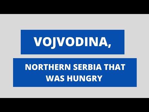 Vojvodina, Northern Serbia That Was Hungary