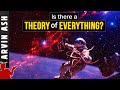 Is there a theory that can explain EVERYTHING? Theory of everything (TOE)