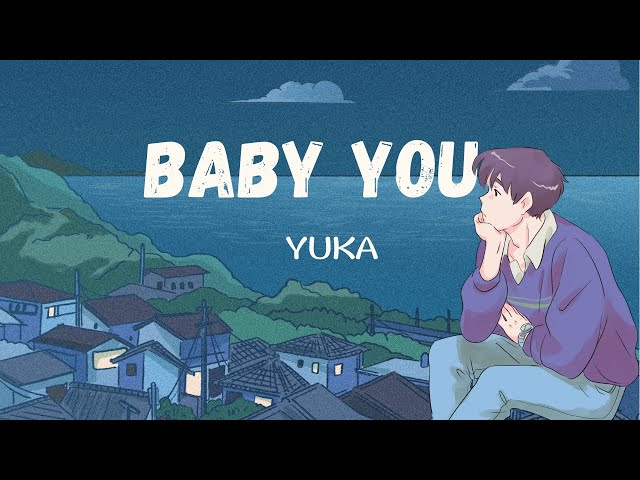 Baby You 有華 - Yuka (Romanized) Lyrics class=