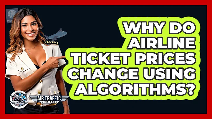 Why Do Airline Ticket Prices Change Using Algorithms? - Air Traffic Insider