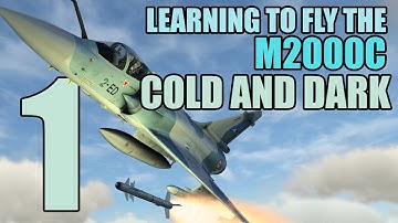 DCS : Learning to fly the M2000C - Tutorial #1 Cold and Dark