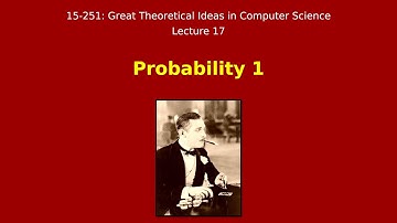 Great Ideas in Theoretical Computer Science: Probability 1 (Spring 2013)
