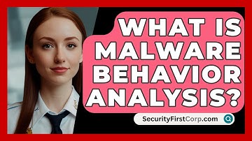 What Is Malware Behavior Analysis? - SecurityFirstCorp.com