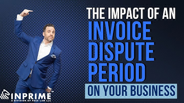 The Impact of an Invoice Dispute Period on Your Business