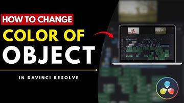 How To Change Color Of Object In Davinci Resolve | 2025