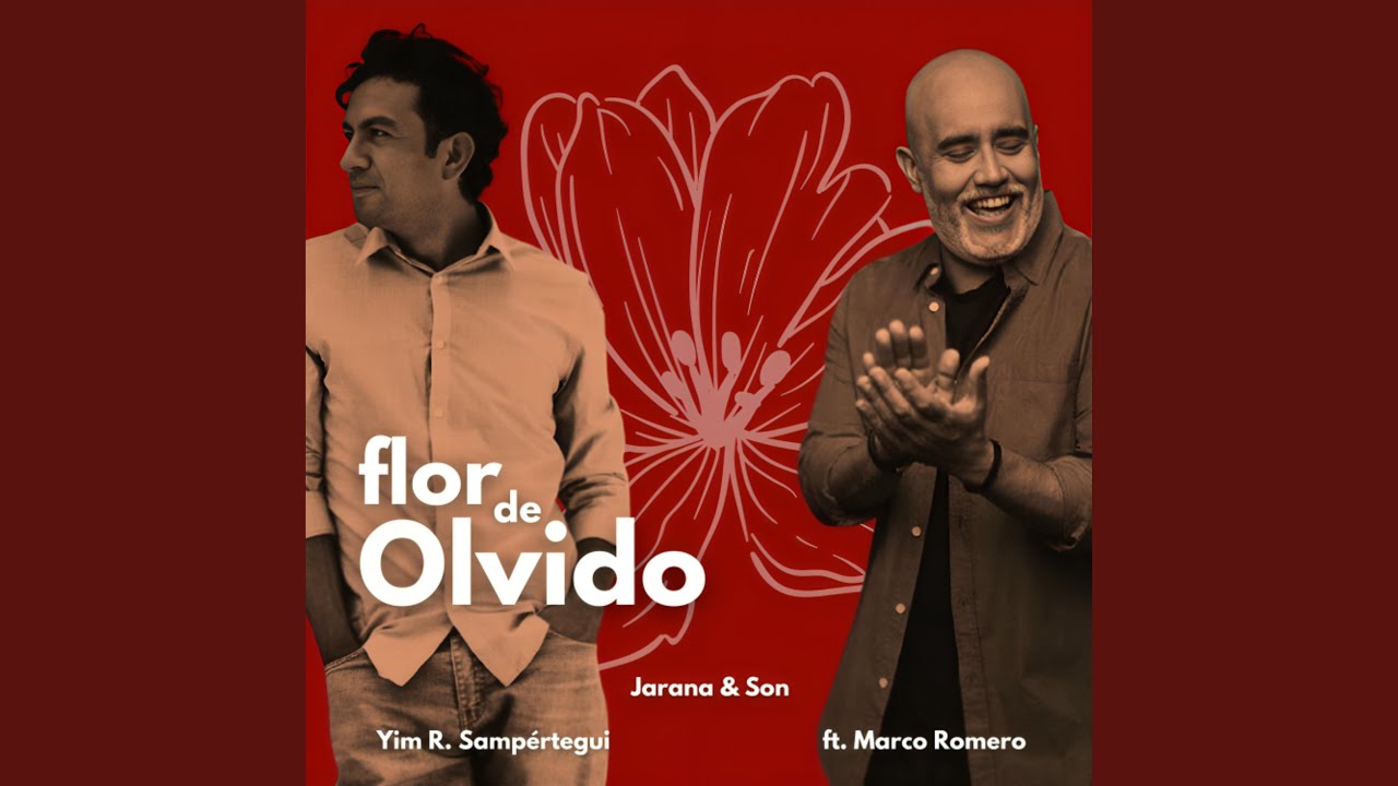 Flor de olvido (feat. Marco Romero & Yim R. Sampértegui)