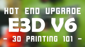 ⚙️🌟 E3D V6 Hot End Upgrade - 3D Printing 101