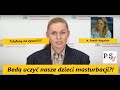 Będą uczyć nasze dzieci masturbacji?! Szokujący przedmiot! Telefony na żywo! A. Pawlik-Regulska