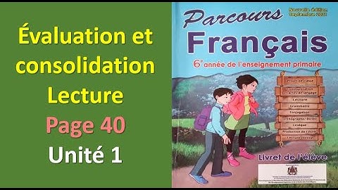 évaluation et consolidation lecture page 40 unité 1 parcours français 6AEP