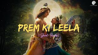 🎧 Prem Ki Leela (Slowed   Reverb) | Krishnavataram | The Triple Penguins Lofi