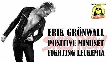 Positive Mindset in Fighting LEUKEMIA | ERIK GRÖNWALL