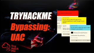 Try Hack Me: Bypassing UAC