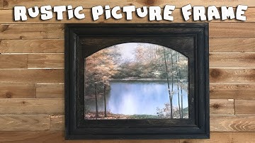 Make Your Own Rustic Picture Frame!